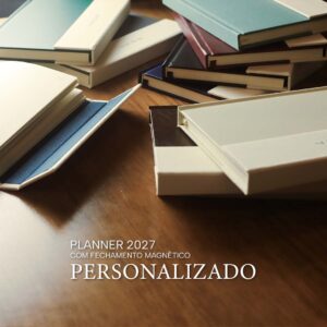 Planner 2027 com Fechamento Magnético Personalizado